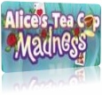 Alices Tea Cup Madness